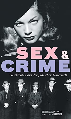 Jüdischer Almanach Sex & Crime: Geschichten aus der jüdischen Unterwelt von Juedischer Verlag